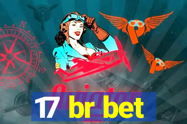 17 br bet